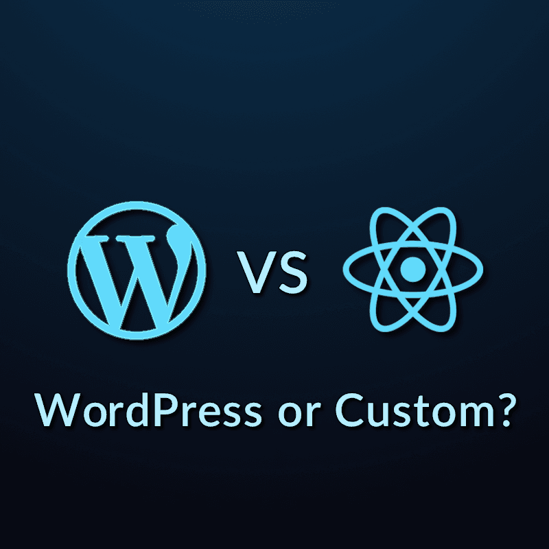 WordPress or a Custom Website: Which is Better?